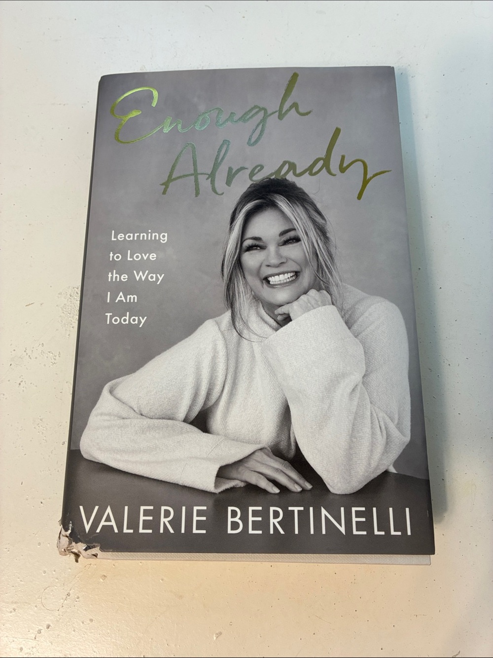 Enough Already Hardcover Novel by Valerie Bertinelli Learning to Love the Way I